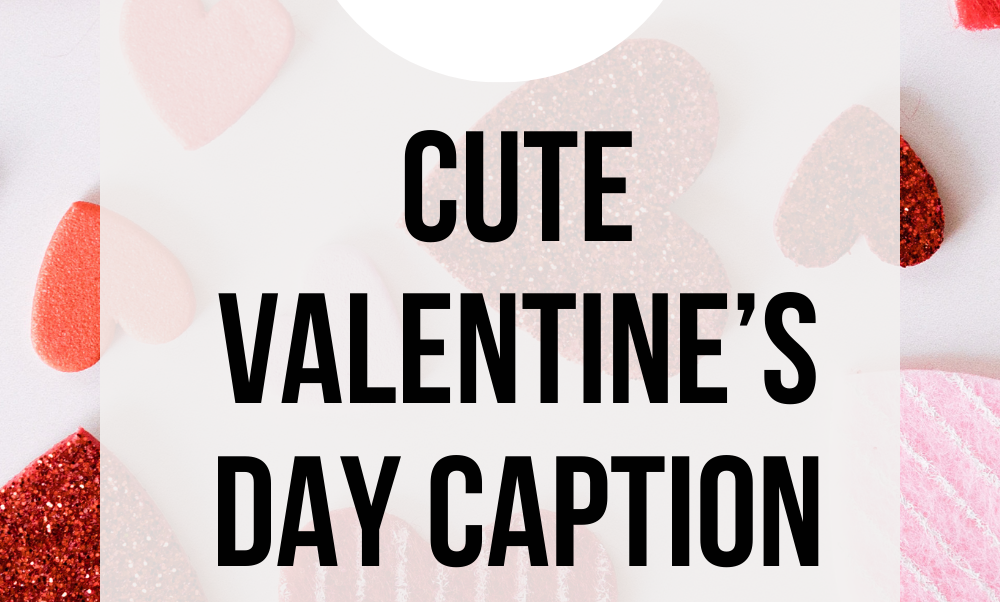 Valentine's Day Captions