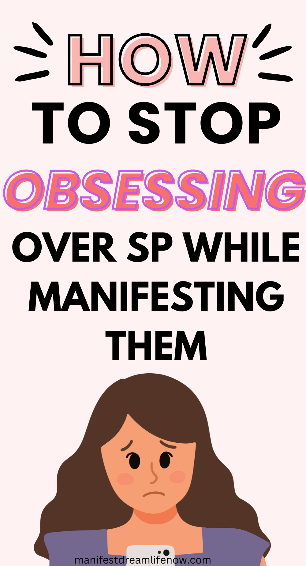 how to stop obsessing over sp while manifesting them
